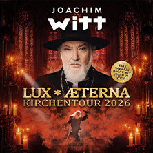 Joachim Witt - Lux Aeterna - Kirchentour 2026 12.12.2026 Christuskirche
