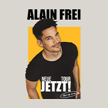 Alain Frei - Jetzt! 11.02.2027 Kulturzentrum Wilhelmshöhe
