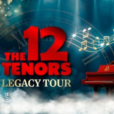 The 12 Tenors - Legacy Tour 12.03.2027 Kurhaus Bad Hamm