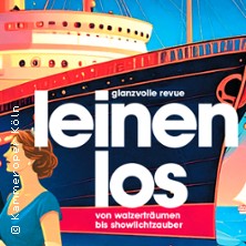 Leinen los - Operette/Revue 18.04.2027 Saalbau Witten