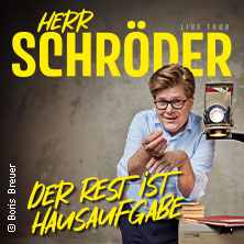 Herr Schröder - Der Rest ist Hausaufgabe 02.12.2026 Kleine EWE ARENA